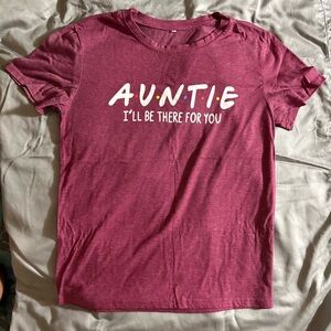 Auntie I’ll Be There For You Friends Maroon Shirt Size Medium Soft Cotton